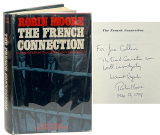 Item #10081 The French Connection; The World's Most Crucial Narcotics Investigation. Robin Moore