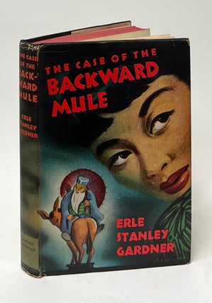 Item #10113 The Case of the Backward Mule. Erle Stanley Gardner