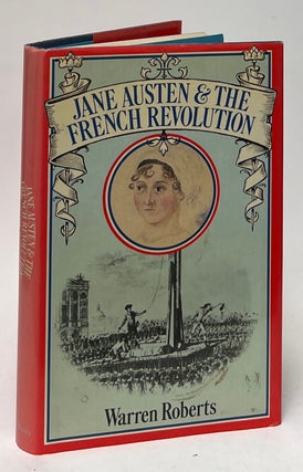 Item #10133 Jane Austen and the French Revolution. Warren Roberts