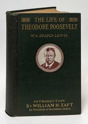 Item #10138 The Life of Theodore Roosevelt. William Draper Lewis