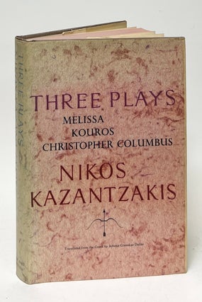 Item #10147 Three Plays: Melissa, Kouros, Christopher Columbus. Nikos Kazantzakis