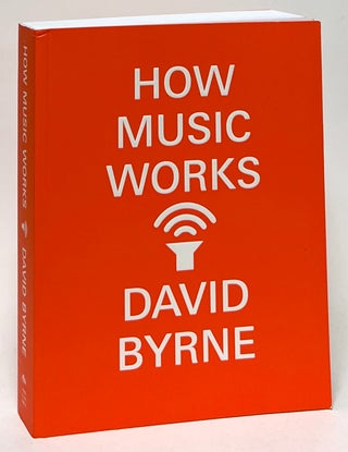 Item #10158 How Music Works. David Byrne
