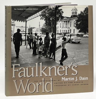 Item #10162 Faulkner's World: The Photographs of Martin J. Dain. Tom Rankin