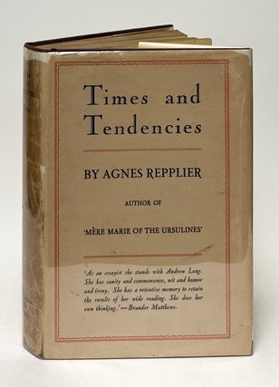 Item #10167 Times and Tendencies. Agnes Repplier