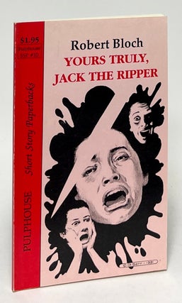 Item #10174 Yours Truly, Jack the Ripper. Robert Bloch
