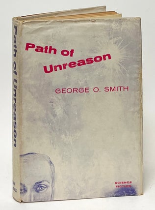 Item #10200 Path of Unreason. George O. Smith