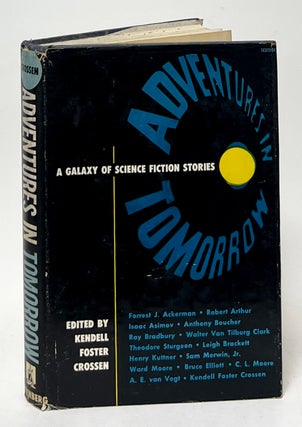 Item #10204 Adventures in Tomorrow; A Galaxy of Science Fiction Stories. Kendell Foster Crossen