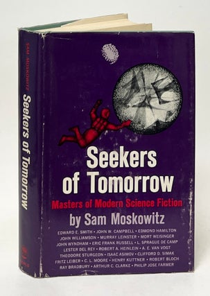 Item #10205 Seekers of Tomorrow; Masters of Modern Science Fiction. Sam Moskowitz