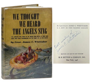 Item #10218 We Thought We Heard the Angels Sing; The Complete Epic Story of the Ordeal and Rescue...