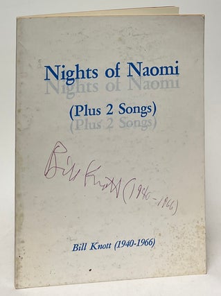 Item #10225 Nights of Naomi (Plus 2 Songs). Bill Knott