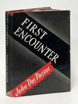 Item #10348 First Encounter. John Dos Passos