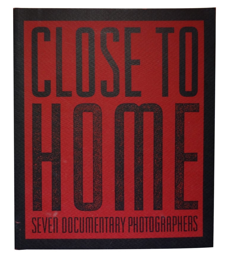 Item #1042 Close to Home: Seven Documentary Photographers. David Featherstone.