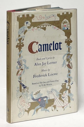 Item #11044 Camelot; A Musical Play in Two Acts. Alan Jay Lerner