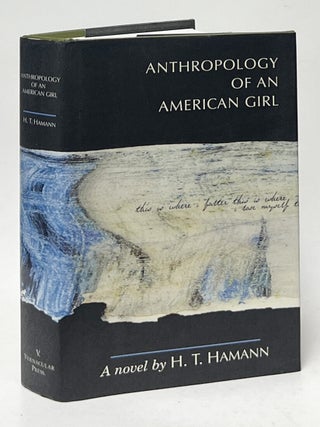 Item #11545 Anthropology of an American Girl. H. T Hamann, Hilary Thayer