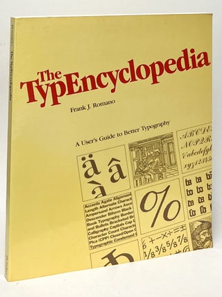 Item #12599 The TypEncyclopedia; A User's Guide to Better Typography. Frank J. Romano