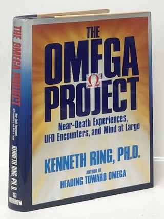 Item #13007 The Omega Project; Near-Death Experiences, UFO Encounters, and Mind at Large. Kenneth...
