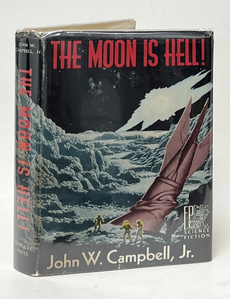Item #13544 The Moon Is Hell! John W. Campbell Jr.