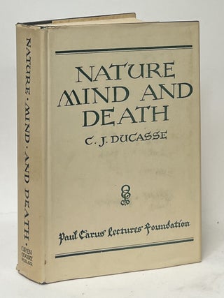 Item #13565 Nature, Mind and Death. C. J Ducasse
