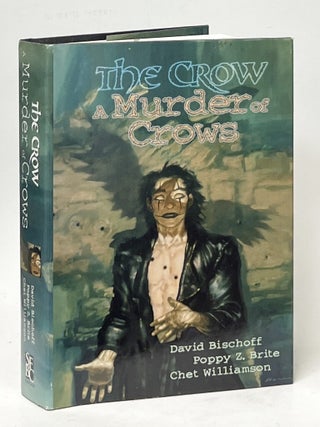 Item #13660 The Crow: A Murder of Crows. David Bischoff, Poppy Z. Brite, Chet Williamson