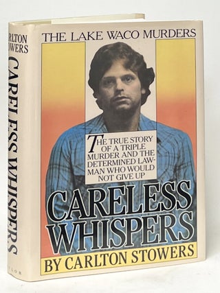 Item #13669 Careless Whispers. Carlton Stowers