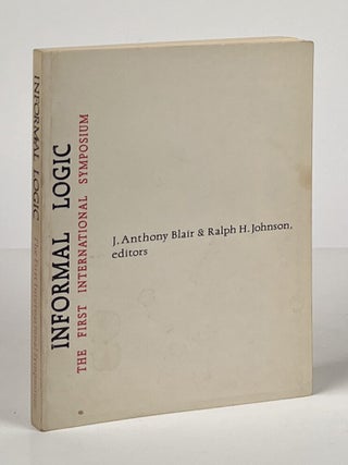 Item #14498 Informal Logic: The First International Symposium. J. Anthony Blair, Ralph H. Johnson