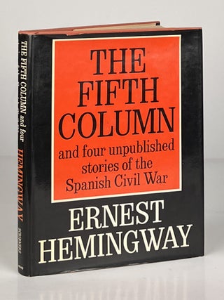 Item #14798 The Fifth Column and Four Unpublished Stories of the Spanish Civil War. Ernest Hemingway