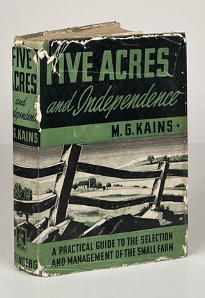 Item #15507 Five Acres and Independence; A Practical Guide to the Selection and Management of the...
