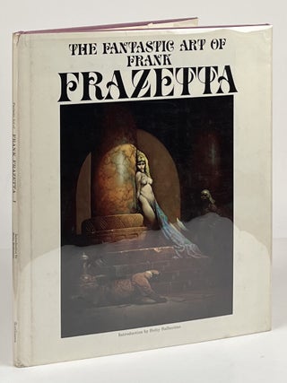 Item #15554 The Fantastic Art of Frank Frazetta I. Frank Frazetta