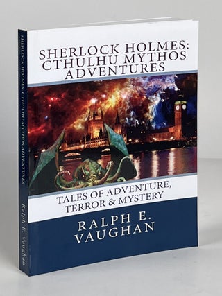 Item #15749 Sherlock Holmes: Cthulhu Mythos Adventures. Ralph E. Vaughan, Arthur Conan Doyle