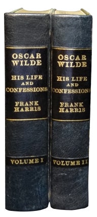 Item #1579 Oscar Wilde: His Life and Confessions [2 Volume Set]. Frank Harris