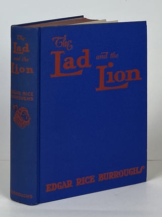 Item #16317 The Lad and the Lion. Edgar Rice Burroughs