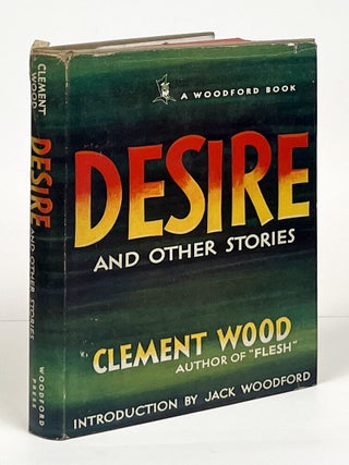 Item #16336 Desire and Other Stories. Clement Wood