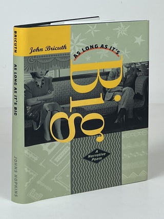 Item #16760 As Long as It's Big. John Bricuth, John T. Irwin