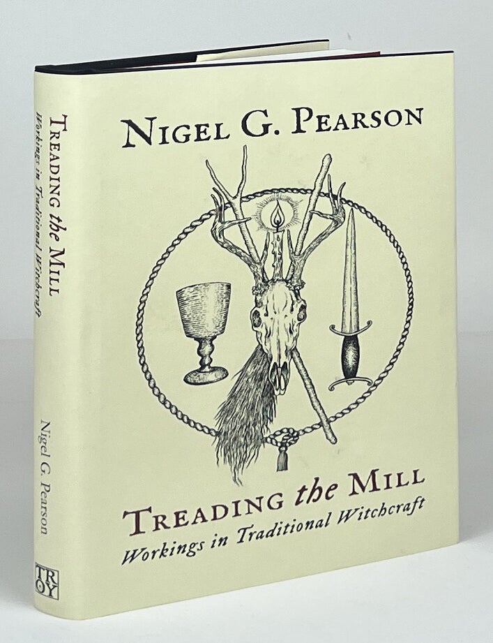 Item #16787 Treading the Mill; Workings in Traditional Witchcraft. Nigel G. Pearson.