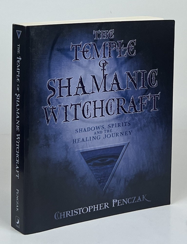 Item #16788 The Temple of Shamanic Witchcraft; Shadows, Spirits and the Healing Journey. Christopher Penczak.