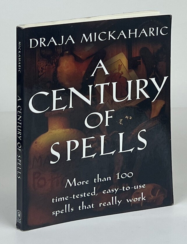 Item #16793 A Century of Spells. Draja Mickaharic.
