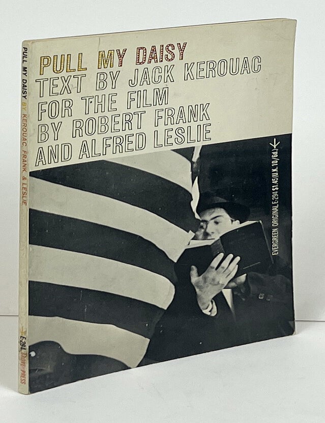 Pull My Daisy; Text by Jack Kerouac for the Film by Robert Frank and Alfred Leslie. Jack Kerouac.