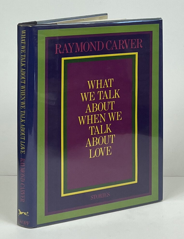 What We Talk About When We Talk About Love. Raymond Carver.
