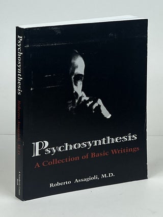 Item #16885 Psychosynthesis; A Collection of Basic Writings. Roberto Assagioli