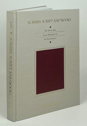Item #16923 Scribes, Script and Books; The Book Arts from Antiquity to the Renaissance. Leila Avrin