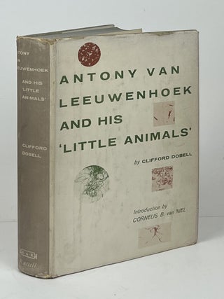 Item #16954 Antony van Leeuwenhoek and His Little Animals; Being Some Account of the Father of...