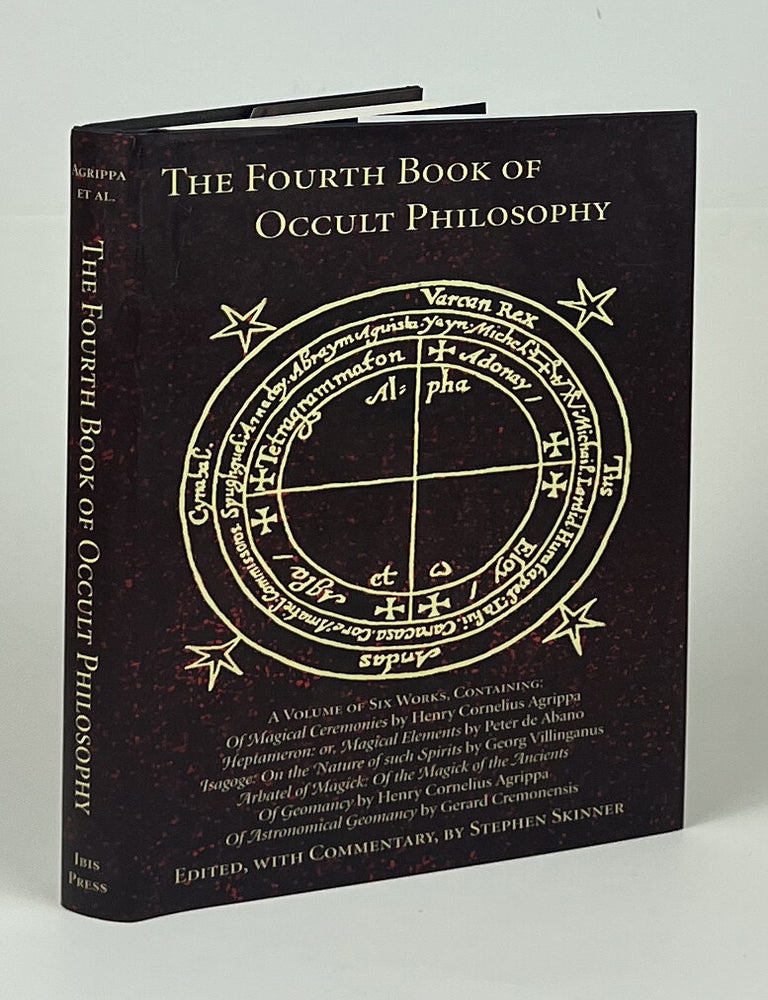 Item #17067 The Fourth Book of Occult Philosophy; Of Occult Philosophy Book Four: Magical Ceremonies. Henry Cornelius Agrippa.