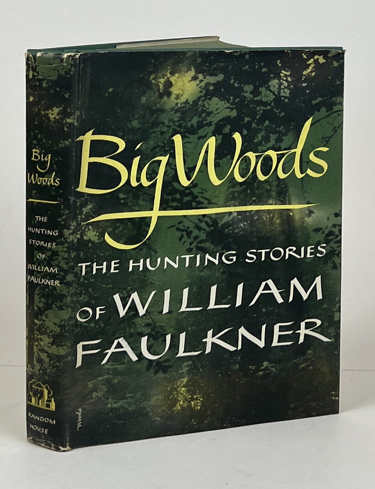 Big Woods; The Hunting Stories. William Faulkner.
