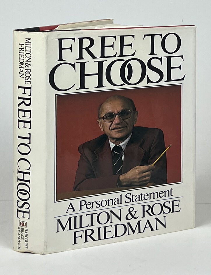 Item #17110 Free to Choose; A Personal Statement. Milton and Rose Friedman.