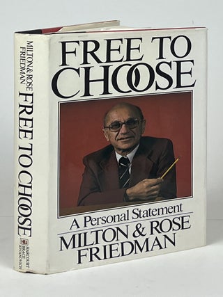 Item #17110 Free to Choose; A Personal Statement. Milton and Rose Friedman
