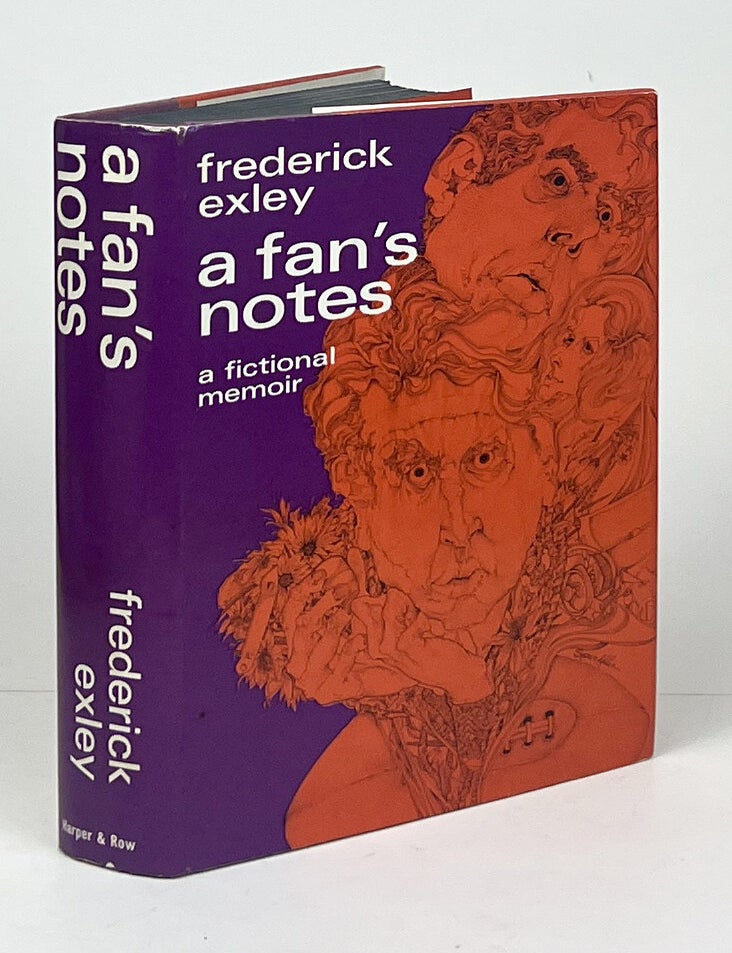 A Fan's Notes; A Fictional Memoir. Frederick Exley.