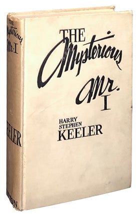 Item #2244 The Mysterious Mr. I. Harry Stephen Keeler