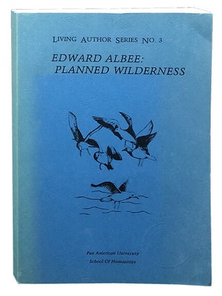 Item #3324 Edward Albee: Planned Wilderness; Interview, Essays, and Bibliography. Patricia De la...