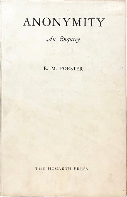 Item #3925 Anonymity. E. M. Forster.