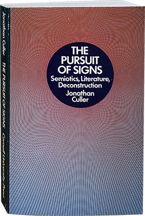 Item #4042 The Pursuit of Signs; Semiotics, Literature, Deconstruction. Jonathan Culler